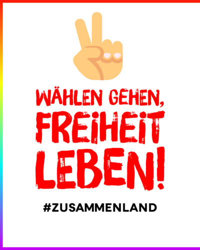Zu sehen ist ein Plakatmotiv, auf dem steht: Wählen gehen, Freiheit leben!
