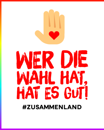 Zu sehen ist ein Plakatmotiv, auf dem steht: Wer die Wahl hat, hat es gut!